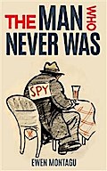 The Man Who Never Was (Illustrated)