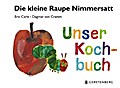 Die kleine Raupe Nimmersatt - Unser Kochbuch