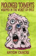 Prolonged Torments Bound in the Worst of Evils