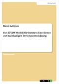 Das EFQM-Modell für Business Excellence zur nachhaltigen Personalentwicklung