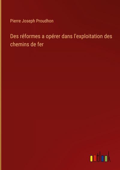 Des réformes a opérer dans l’exploitation des chemins de fer