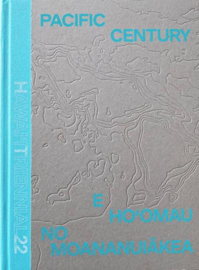 Pacific Century - E Ho’omau no Moananuiakea