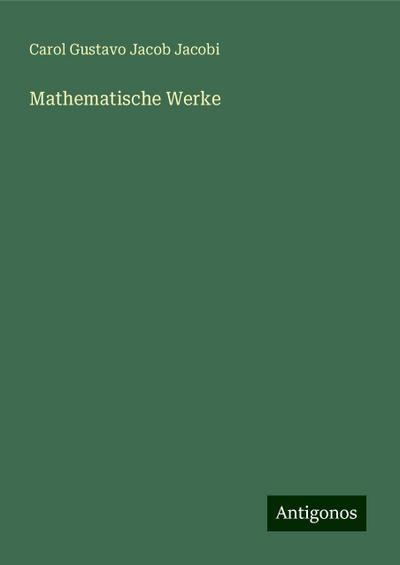 Jacobi, C: Mathematische Werke