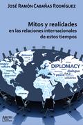 Mitos y realidades en las relaciones internacionales de estos tiempos