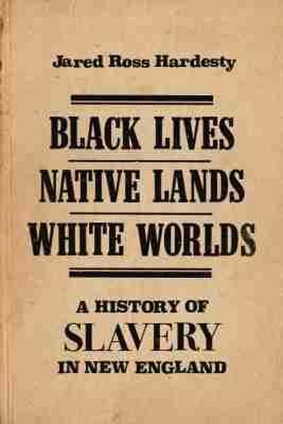 Black Lives, Native Lands, White Worlds