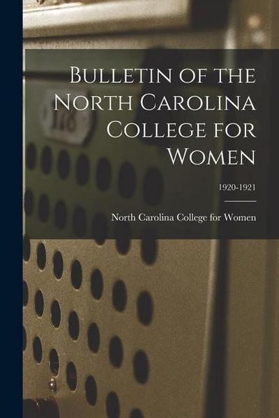 Bulletin of the North Carolina College for Women; 1920-1921