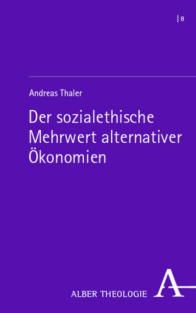 Der sozialethische Mehrwert alternativer Ökonomien