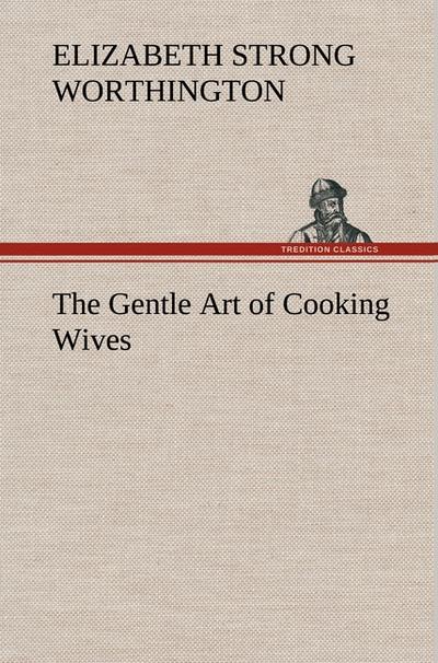 The Gentle Art of Cooking Wives