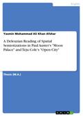 A Deleuzian Reading of Spatial Semiotizations in Paul Auster’s "Moon Palace" and Teju Cole’s "Open City"
