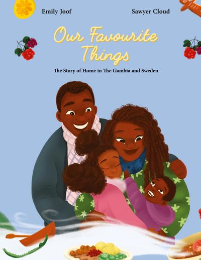 Our Favourite Things.  The Story of Home in The Gambia and Sweden