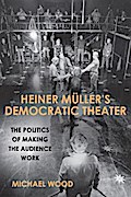 Heiner Müller’s Democratic Theater