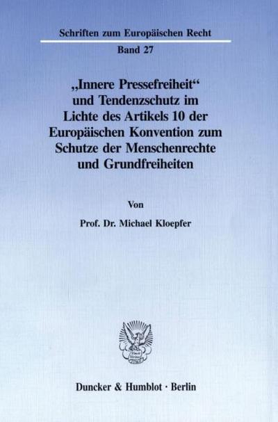 ’Innere Pressefreiheit’ und Tendenzschutz im Lichte des Artikels 10 der Europäischen Konvention zum Schutze der Menschenrechte und Grundfreiheiten.