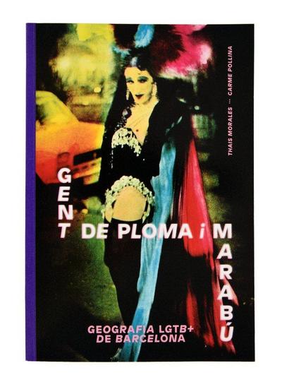 Gent de ploma i marabú : geografia LGTB+ de Barcelona