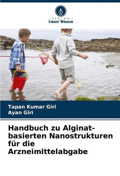 Handbuch zu Alginat-basierten Nanostrukturen für die Arzneimittelabgabe