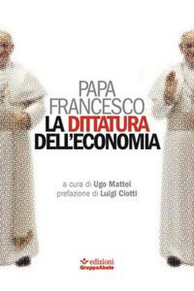 Francesco (Jorge Mario Bergoglio): Dittatura dell’economia