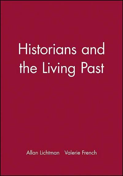 Historians and the Living Past