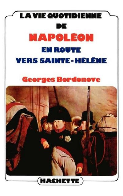 La vie quotidienne de Napoléon en route vers Sainte-Hélène