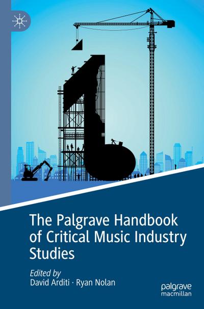 The Palgrave Handbook of Critical Music Industry Studies