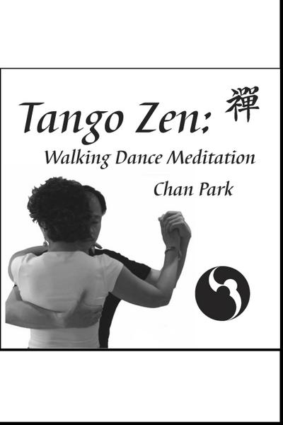 Tango Zen: Walking Dance Meditation