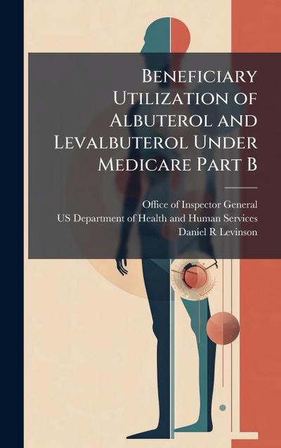 Beneficiary Utilization of Albuterol and Levalbuterol Under Medicare Part B