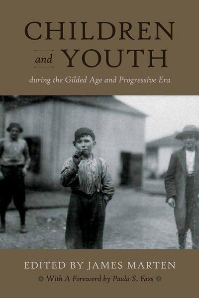 Children and Youth During the Gilded Age and Progressive Era