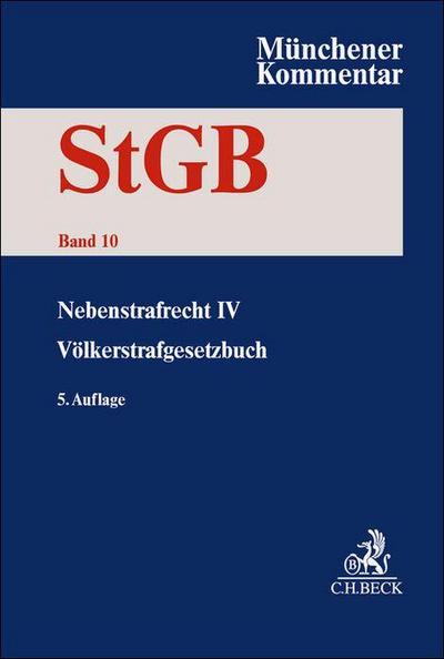 Münchener Kommentar zum Strafgesetzbuch  Bd. 10: Nebenstrafrecht IV, Völkerstrafgesetzbuch