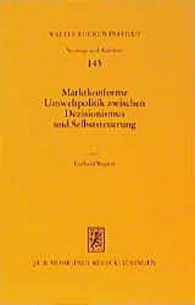 Marktkonforme Umweltpolitik zwischen Dezisionismus und Selbststeuerung