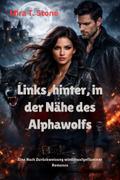 Links, hinter, in der Nähe des Alphawolfs
