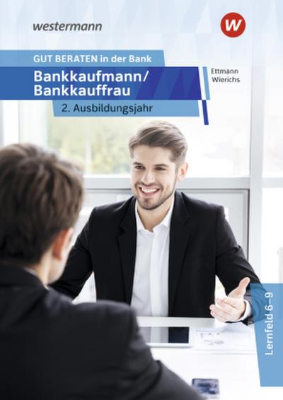 GUT BERATEN in der Bank. Bankkaufmann / Bankkauffrau 2. Ausbildungsjahr: Schulbuch