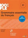 100% FLE - Grammaire essentielle du français - B1