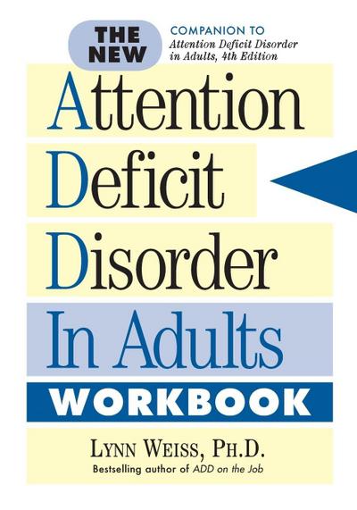 The New Attention Deficit Disorder in Adults Workbook