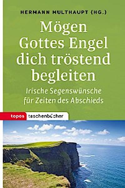 Mögen Gottes Engel dich tröstend begleiten