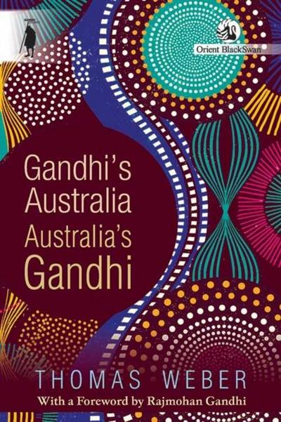 Gandhi’s Australia: Australia’s Gandhi