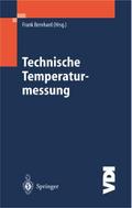 Technische Temperaturmessung: Physikalische und meßtechnische Grundlagen, Sensoren und Meßverfahren, Meßfehler und Kalibrierung (VDI-Buch)