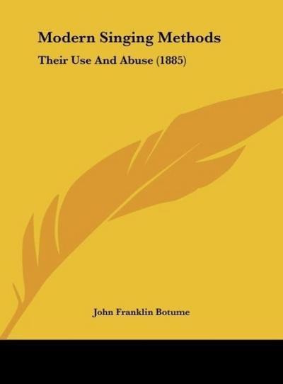 Modern Singing Methods - John Franklin Botume