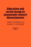 Education and Social Change in Nineteenth-Century Massachusetts