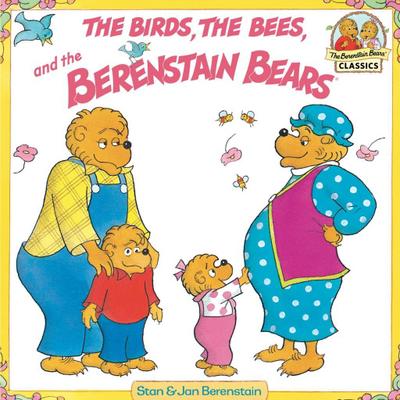 The Birds, the Bees, and the Berenstain Bears