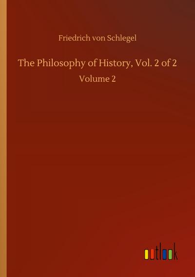 The Philosophy of History, Vol. 2 of 2