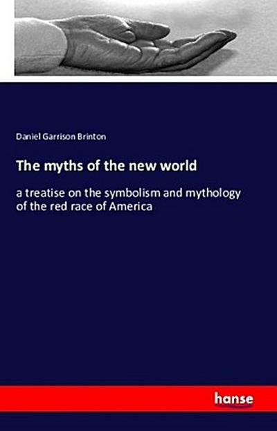 The myths of the new world