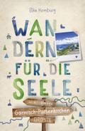 Garmisch-Partenkirchen. Wandern für die Seele