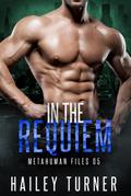 In the Requiem (Metahuman Files, #5)