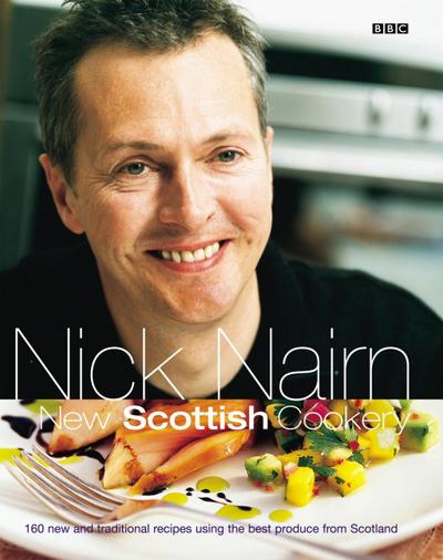 Nick Nairn’s New Scottish Cookery
