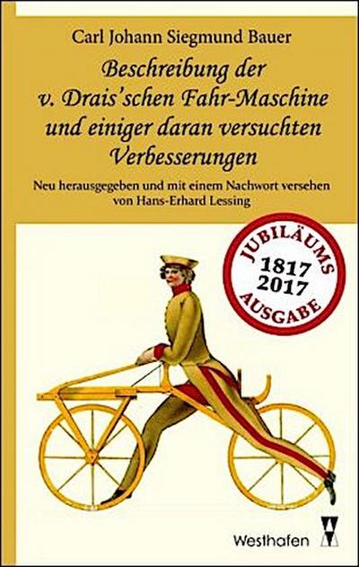 Beschreibung der v. Drais’schen Fahr-Maschine und einiger daran versuchten Verbesserungen