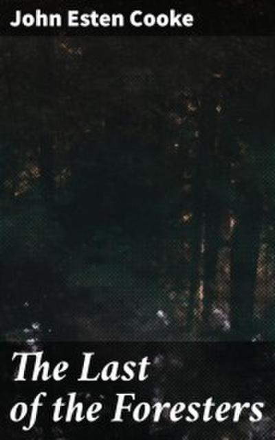 The Last of the Foresters