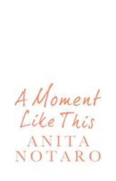 A Moment Like This