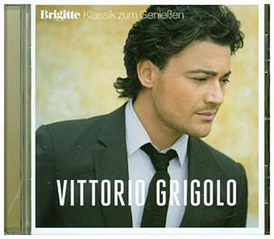 Brigitte Klassik Zum Genießen: Vittorio Grigolo