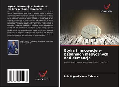 Etyka i innowacje w badaniach medycznych nad demencj¿