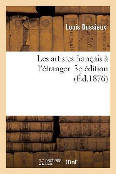 Les Artistes Français À l’Étranger. 3e Édition