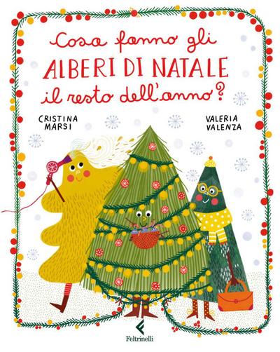 Cosa fanno gli alberi di Natale il resto dell’anno?