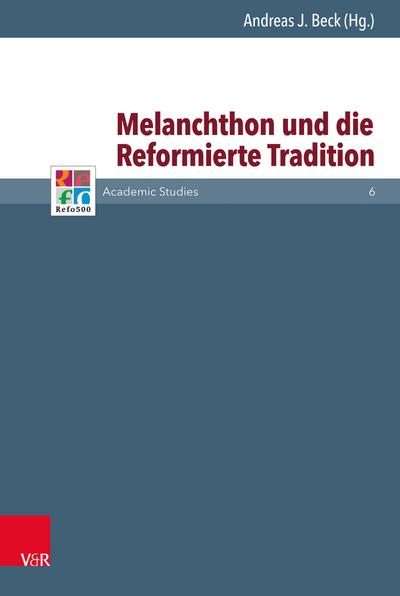 Melanchthon und die Reformierte Tradition